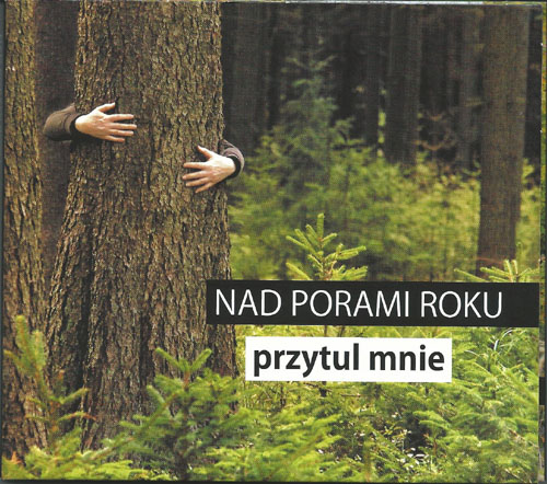 Nad porami roku - Przytul mnie